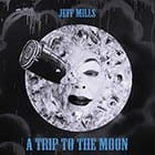 Jeff Mills - A Trip To The Moon