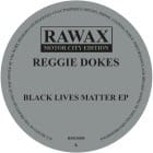 Reggie Dokes - Black Lives Matter EP