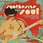 Various Artists - Synthesize the Soul: Astro-Atlantic Hypnotica from the Cape Verde Islands 1973-1988