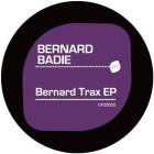 Bernard Badie - Bernard Trax EP