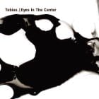 Tobias - Eyes In The Center