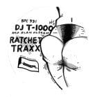 DJ T-1000 a.k.a. Alan Oldham - Ratchet Traxx EP