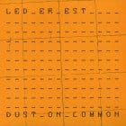 Led Er Est - Dust On Common