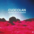 Clocolan - Nothing Left To Abandon