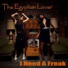 Egyptian Lover - I Need A Freak / My House (On The Nile)