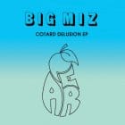 Big Miz - Cotard Delusion EP