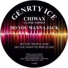 Genrty Ice/ Adonis - Do You Wanna Jack/ Lost In The Sound/ My Space