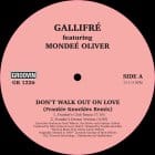 Gallifre' featuring Mondee' Oliver  - Don't Walk Out On Love