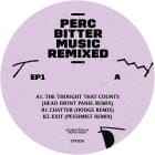 Perc - Bitter Music Remixed EP1