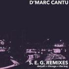 D'Marc Cantu - SEG Remixes