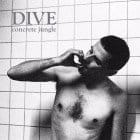 Dive - Concrete Jungle