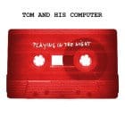 TOM And His Computer - Playing In The Night EP