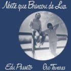 Edu Passeto & Gui Tavares - Noite Que Brincou De Lua