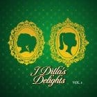 J Dilla - J Dilla's Delights Vol. 1