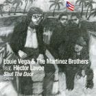 Louie Vega & The Martinez Brothers  - Shut The Door 
