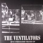 The Ventilators - 80s Unreleased Tracks EP