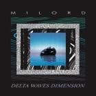 Milord - Delta Waves Dimension