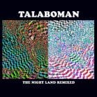 Talaboman  - The Night Land Remixes 