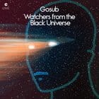 Gosub - Watchers From The Black Universe