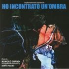 Romolo Grano - Ho Incontrato Un'ombra