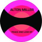 Alton Miller - Peace and Love EP