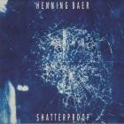 Henning Baer - Shatterproof