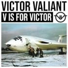 Victor Valiant - V Is For Victor