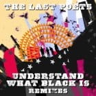 The Last Poets - Understand What Black Is (Remixes)