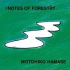 Motohiko Hamase - Notes Of Forestry 