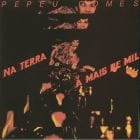 Pepeu Gomes - Na Terra A Mais De Mil 