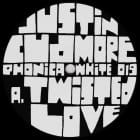 Justin Cudmore - Twisted Love / About To Burst