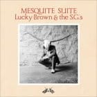 Lucky Brown and The S.G.'s - Mesquite Suite