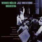 Werner Muller Orchestra - Jazz Mutations