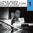 Various Artists - Life & Death On A New York Dance Floor, 1980-1983 Part 1 