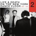 Various Artists - Life & Death On A New York Dance Floor, 1980-1983 Part 2