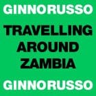 Ginno Russo - Travelling Around Zambia