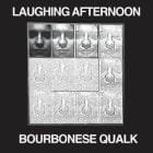Bourbonese Qualk - Laughing Afternoon