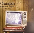 Osunlade - Elements Beyond pt2