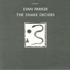 Evan Parker - The Snake Decides