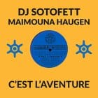 DJ Sotofett & Maimouna Haugen - C'est l'aventure