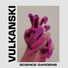 Vulkanski  - Science Gardens