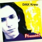 DMX Krew - Ffressshh!