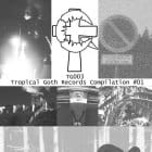 Various Artists - Tropical Goth Compilation Vol. 1