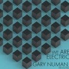 Various Artists - We Are Electric: Gary Numan Revisited