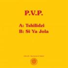 PVP - Tshilidzi / Siya Jola