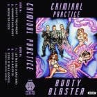 Criminal Practice - Booty Blaster