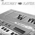 The Railway Raver - You'll Never Get Anywhere By Spending All Day Playing Around With That Bloody Drum Machine EP