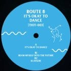 Route 8 - It's Okay To Dance