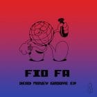 Fio Fa - Dead Money Groove EP