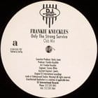 Frankie Knuckles - Only the Strong survive